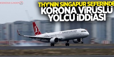 THY'nin Singapur seferinde korona virüslü yolcu iddiası