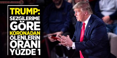 Trump: Sezgilerime göre koronadan ölenlerin oranı yüzde 1
