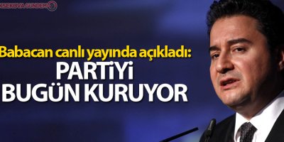 Babacan canlı yayında açıkladı: 'Partiyi bugün kuruyor'