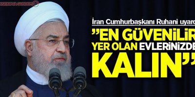 İran Cumhurbaşkanı Ruhani uyardı