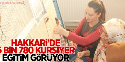 Hakkari’de 6 bin 780 kursiyer eğitim görüyor