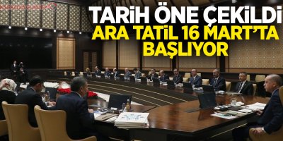 Tarih öne çekildi, Ara tatil 16 mart'ta başlıyor