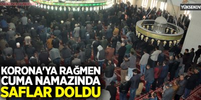 Yüksekova: Korona'ya rağmen cuma namazında saflar doldu