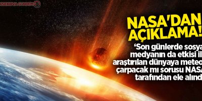 Dünyaya meteor çarpacak mı? NASA'dan açıklama!