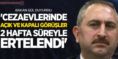 'Cezaevlerinde açık ve kapalı görüşler 2 hafta süreyle ertelendi'