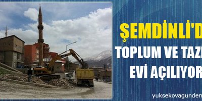 Şemdinli'de toplum ve taziye evi açılıyor