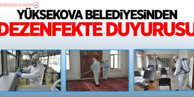 Yüksekova Belediyesinden dezenfekte duyurusu