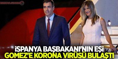 İspanya Başbakanı'nın eşi Gomez'e korona virüsü bulaştı