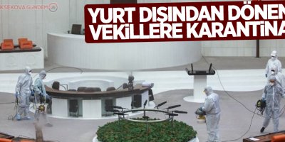 Yurt dışından dönen vekillere karantina