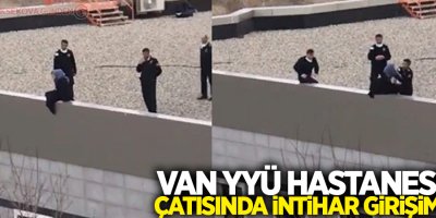 Van YYÜ Hastanesi Çatısında İntihar Girişimi