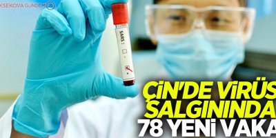 Çin'de Kovid-19 salgınında 78 yeni vaka