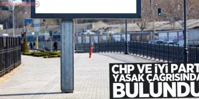 CHP ve İYİ Parti'den sokağa çıkma yasağına yeşil ışık