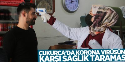 Çukurca’da korona virüsüne karşı sağlık taraması
