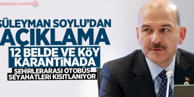 Süleyman Soylu: 12 belde ve köy karantinada