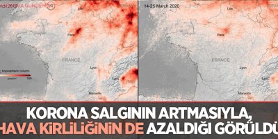 Korona salgının artmasıyla, hava kirliliğinin de azaldığı görüldü