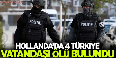 Hollanda'da bir evde dört Türkiyeli ölü bulundu