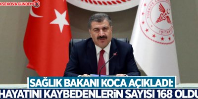 Korona virüsünden ölenlerin sayısı 168'e yükseldi