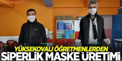 Yüksekovalı öğretmenlerden siperlik maske üretimi