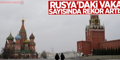 Rusya'daki vaka sayısında rekor artış