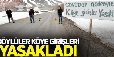 Tabela asarak köyü giriş çıkışlara kapattılar