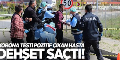 Korona testi pozitif çıkan hasta dehşet saçtı!
