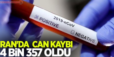 İran'da koronavirüs kaynaklı can kaybı 4 bin 357'ye yükseldi