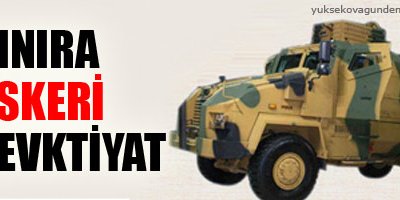 Sınıra Askeri Sevkiyat