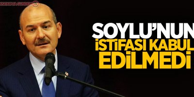 İletişim Başkanlığı: 'İçişleri Bakanı Soylu'nun istifası kabul edilmedi'