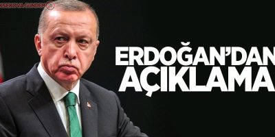 Cumhurbaşkanı Erdoğan'dan açıklamalar!