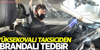 Yüksekovalı taksiciden korona virüse karşı brandalı tedbir