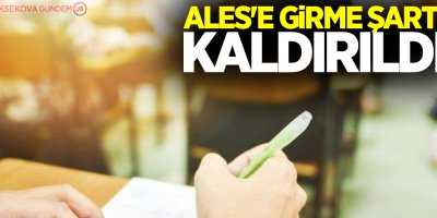 ALES'e girme şartı kaldırıldı