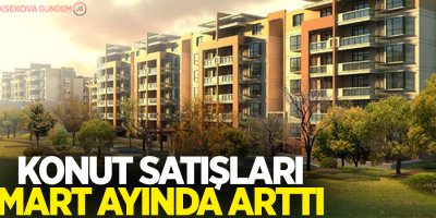 Konut satışları Mart ayında yüzde 3,4 arttı