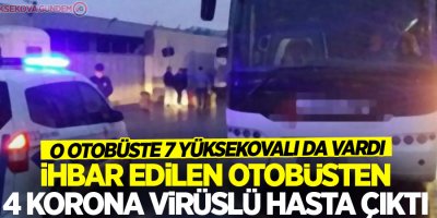 İhbar edilen otobüsten 4 korona virüslü hasta çıktı
