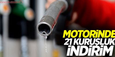 Motorinde 21 kuruşluk indirim