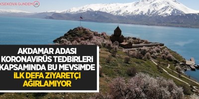 Akdamar Adası koronavirüs tedbirleri kapsamında bu mevsimde ilk defa ziyaretçi ağırlamıyor
