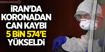 İran'da koronadan can kaybı 5 bin 574'e yükseldi