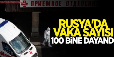 Rusya'da vaka sayısı 100 bine dayandı