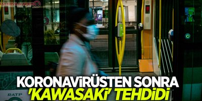 Koronavirüsten sonra 'Kawasaki' tehdidi