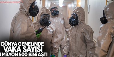 Dünya genelinde korona virüs vaka sayısı 3 milyon 500 bini aştı