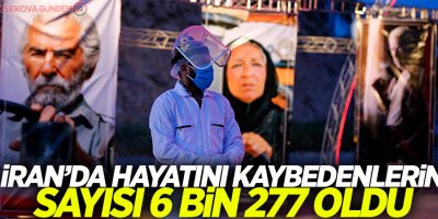 İran'dahayatını kaybedenlerin sayısı 6 bin 277'ye yükseldi
