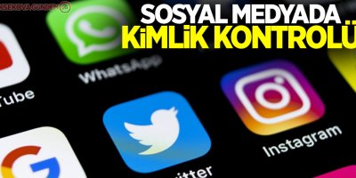 Sosyal medyada kimlik kontrolü