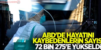 ABD'de korona virüsten ölenlerin sayısı 72 bin 275'e yükseldi