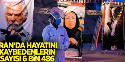 İran'da korona virüsten ölenlerin sayısı 6 bin 486'ya yükseldi
