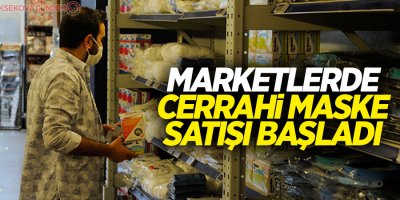 Marketlerde cerrahi maske satışı başladı