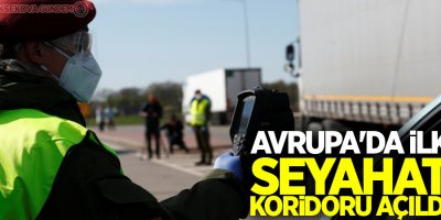 Avrupa'da ilk seyahat koridoru açıldı