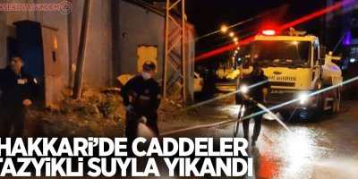 Hakkari’de caddeler tazyikli suyla yıkanıyor