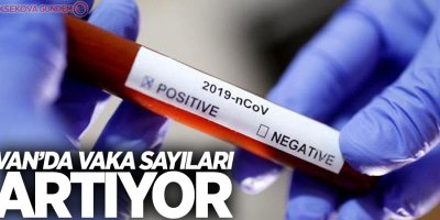 Van’da Vaka Sayısı Yükseliyor!