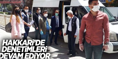 Hakkari’de korona virüs denetimleri sürüyor