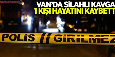 Van'da arazi kavgası: Bir ölü