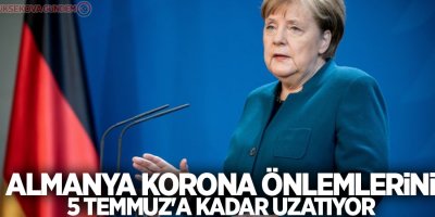 Almanya korona önlemlerini 5 Temmuz'a kadar uzatıyor